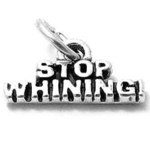 "STOP WHINING" CHARM IN STERLING SILVER